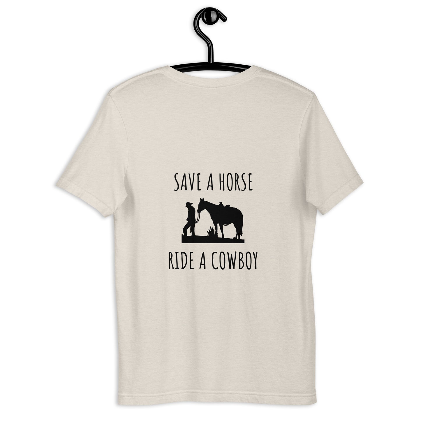 "SAVE A HORSE RIDE A COWBOY" Unisex T-Shirt