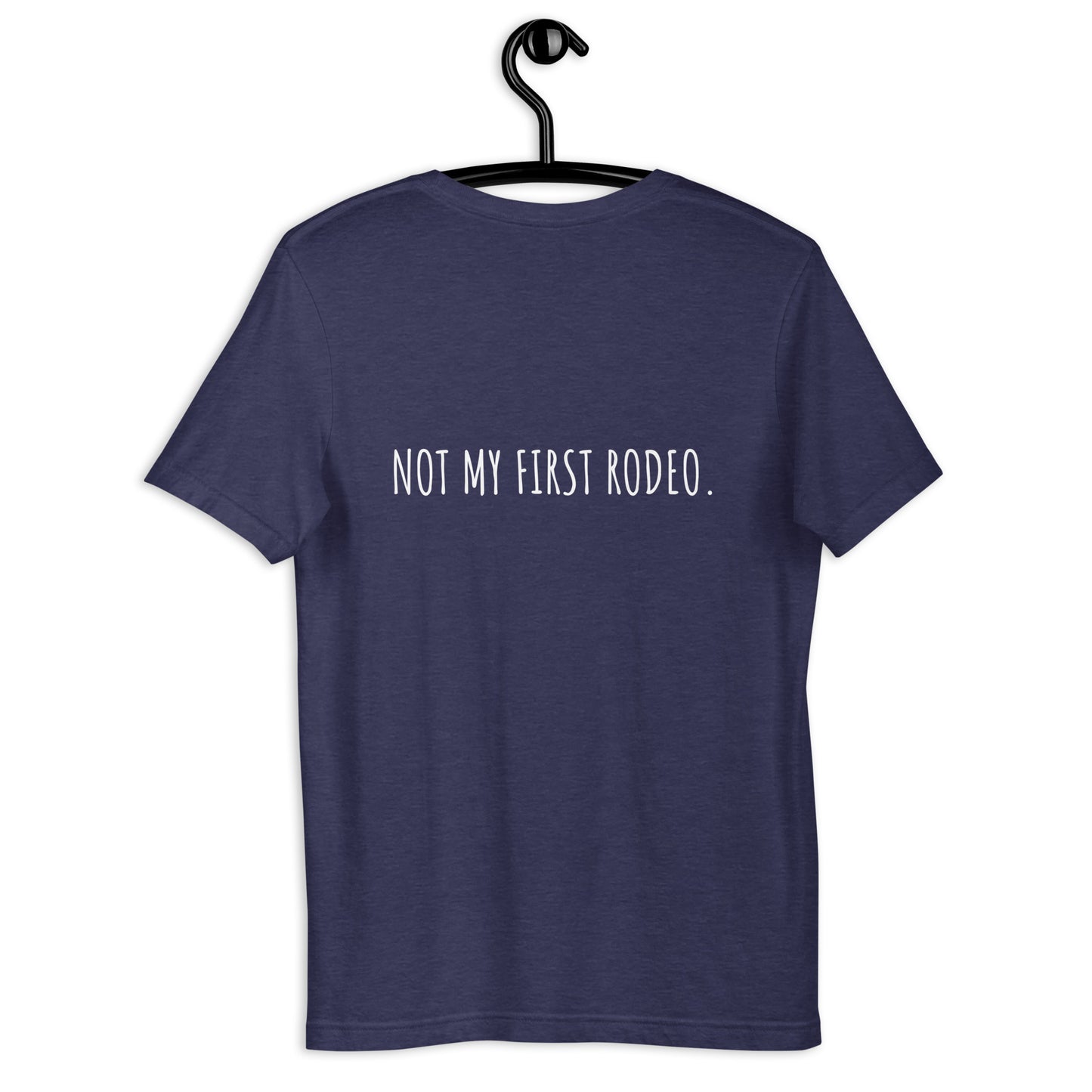 "NOT MY FIRST RODEO" Unisex T-Shirt