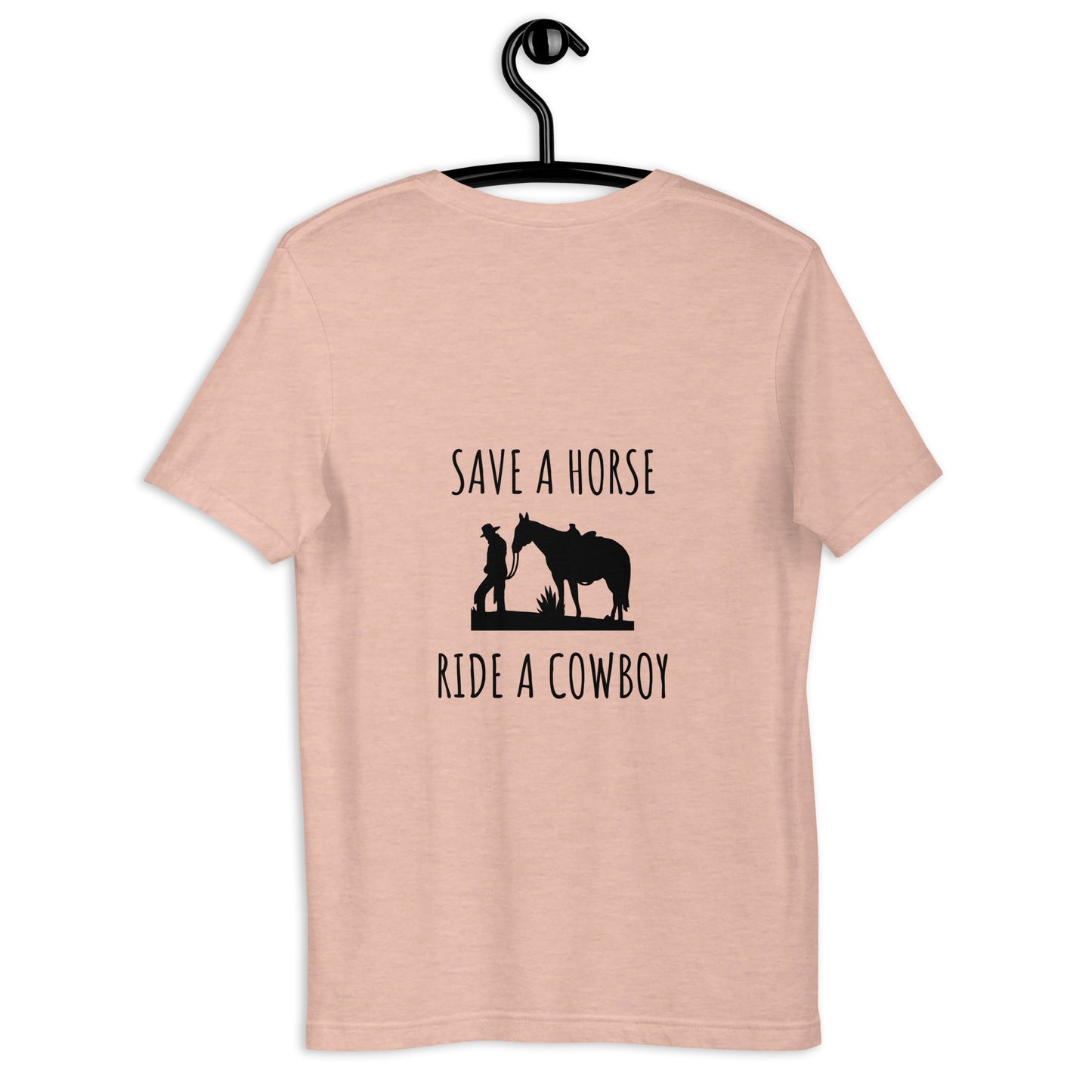 "SAVE A HORSE RIDE A COWBOY" Unisex T-Shirt